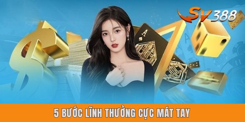 Hoàn Trả Cược Sv388 Casino - Cơ Hội Bonus Không Giới Hạn 5 bước lĩnh thưởng cực mát tay