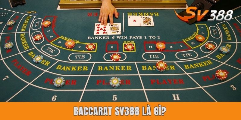 Baccarat Sv388 - Gameplay Đỏ Đen Online Cực Hấp Dẫn 2025 Baccarat Sv388 là gì?
