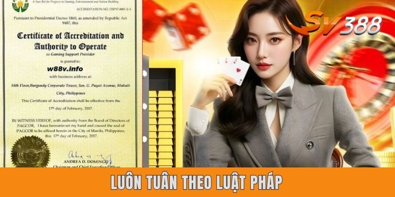 Sv388 Có Hợp Pháp Không? Tổng Hợp 3 Yếu Tố Cốt Lõi Cần Chú Ý Luôn tuân theo luật pháp