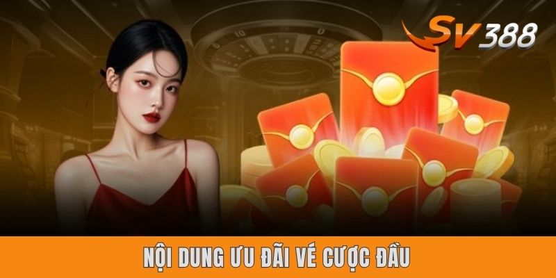 Khuyến Mãi X2 Tiền Nạp Sv388 - Cơ Hội Thưởng 100% Cho Newbie Nội dung ưu đãi vé cược đầu